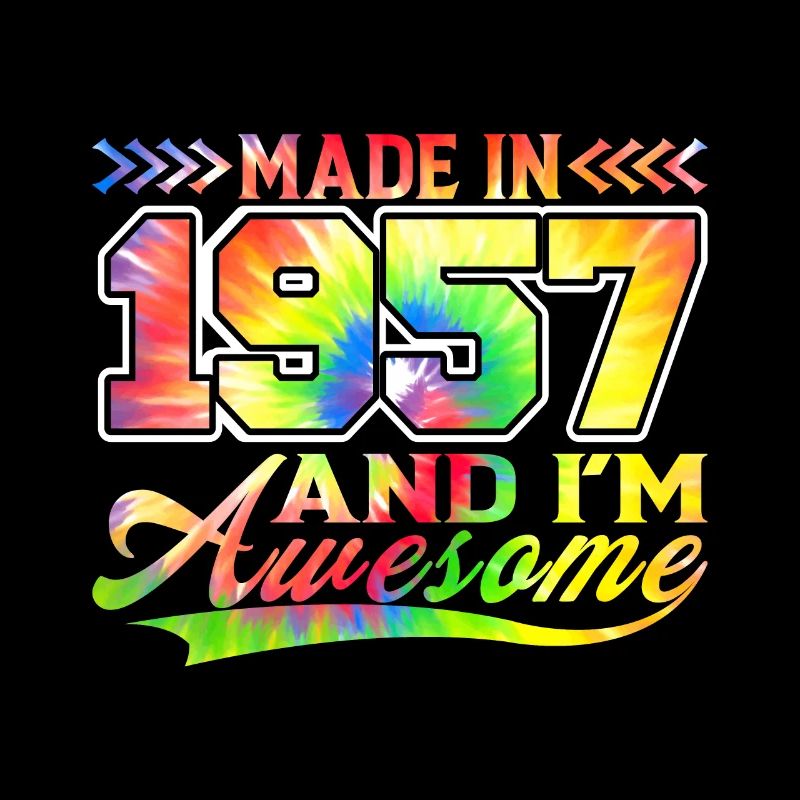 Made In 1957 Und Ich Bin Awesome Tie Dye Bunte