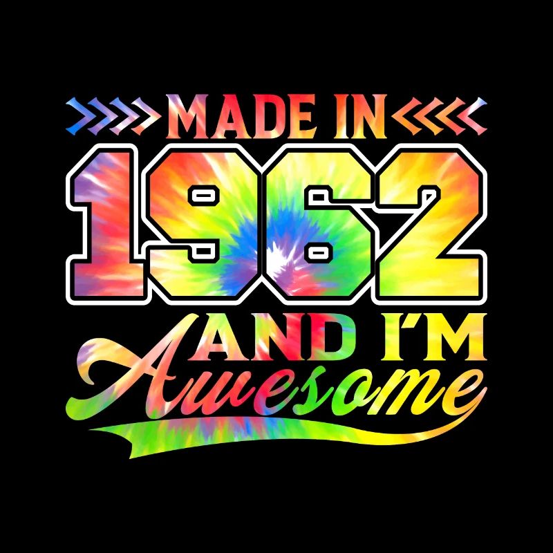 Made In 1962 Und Ich Bin Awesome Tie Dye Bunte