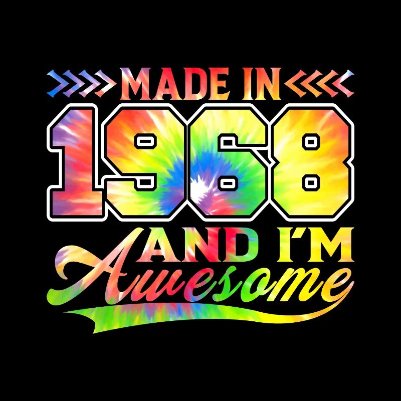 Made In 1968 Und Ich Bin Awesome Tie Dye Bunte