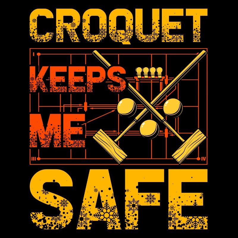 Croquet keeps me safe