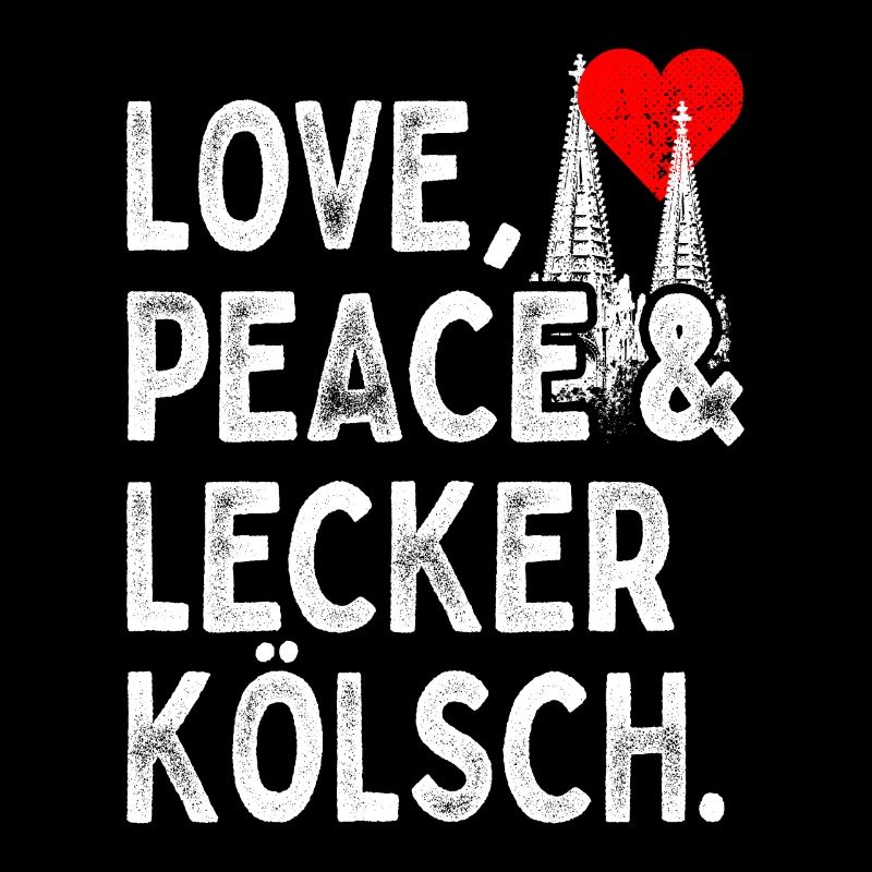Love Peace Lecker Kölsch Köln Karneval Kölner Dom