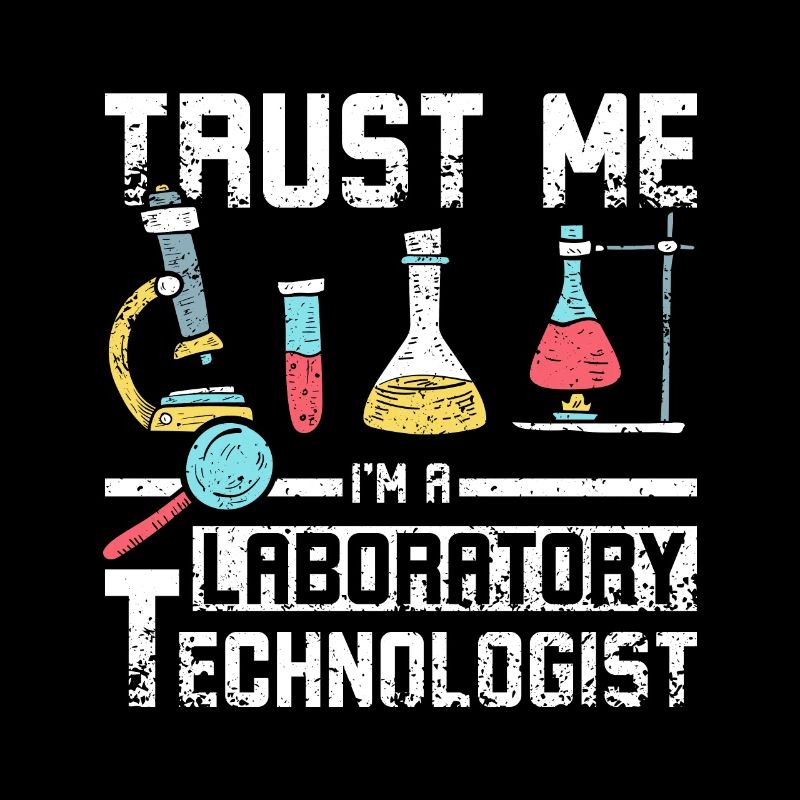 Faites-moi confiance technologue de laboratoire