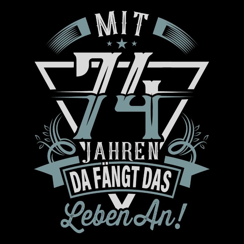 74. Geburtstag Da Fängt Das Leben An