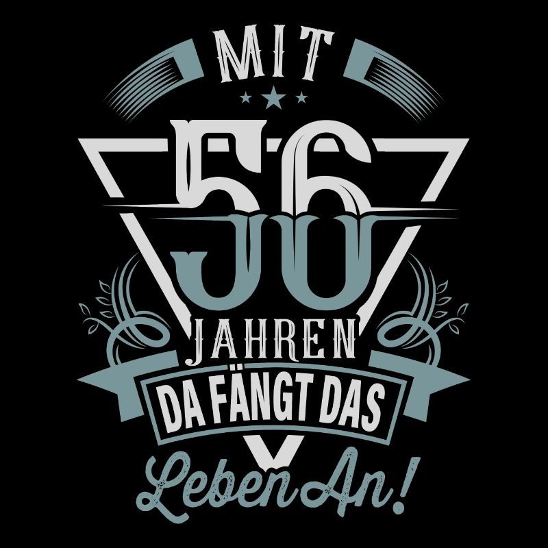 56. Geburtstag Da Fängt Das Leben An