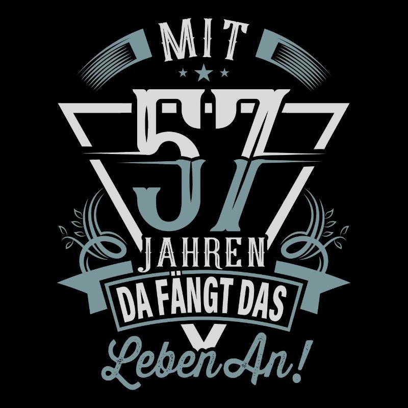 57. Geburtstag Da Fängt Das Leben An