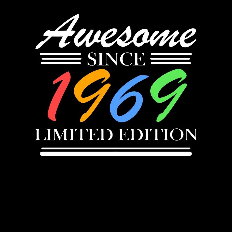 1969 - Born 1969 - Fantastic since 1969