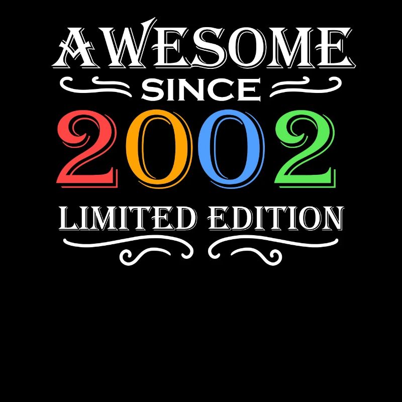 2002 - Born 2002 - Fantastic since 2002