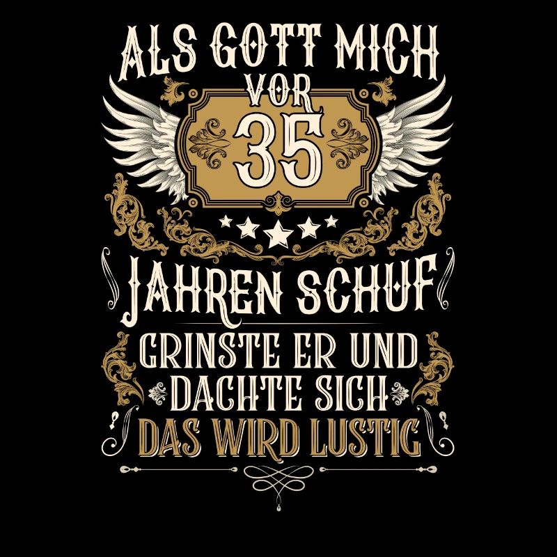 Als Gott mich vor 35 Jahren schuf 35. Geburtstag