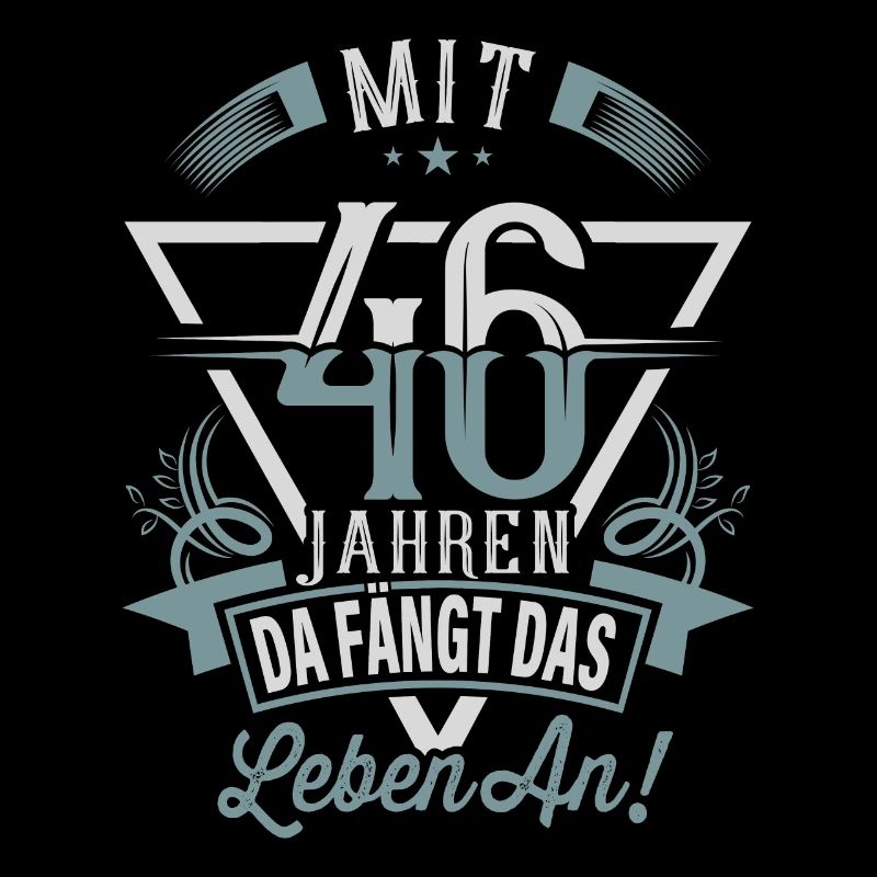 46. Geburtstag Da Fängt Das Leben An