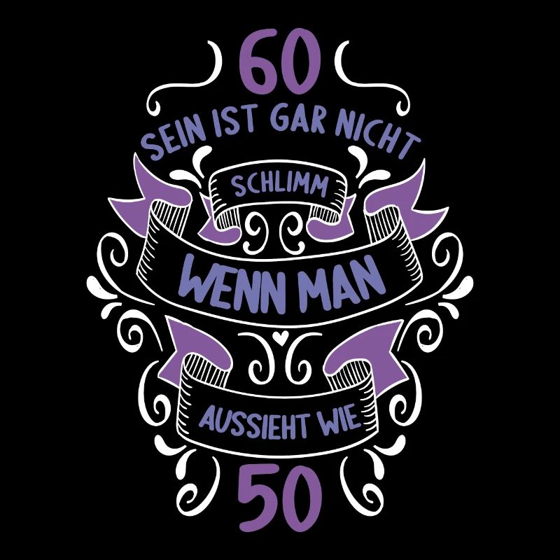 60 sein ist nicht schlimm wenn man 60 Geburtstag