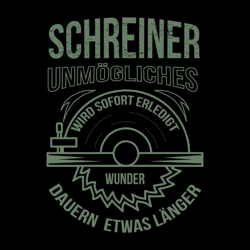 Schreiner Unmögliches wird sofort erledigt
