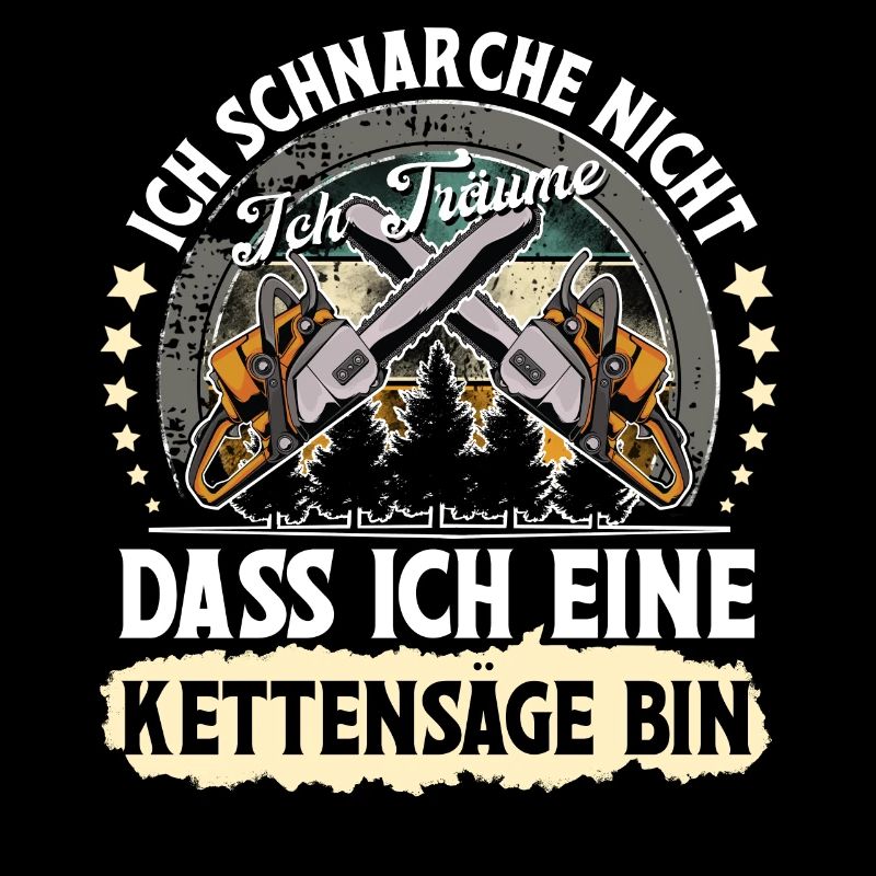 Holzfäller Ich Schnarche Nicht Ich Träume Dass Ich