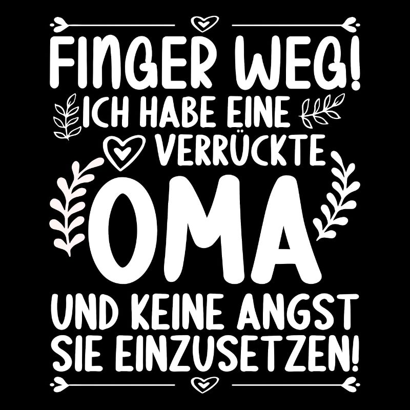 Finger weg! Ich habe eine verrückte Oma