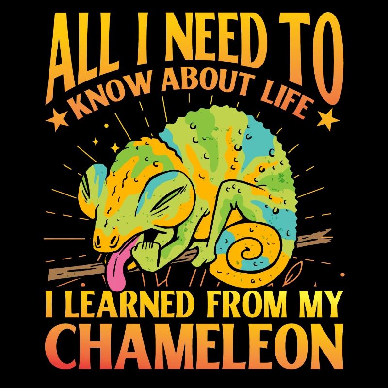 All I need to know about life Chameleon
