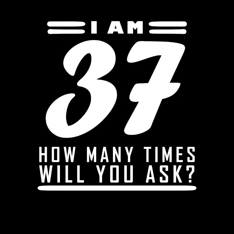J’ai 37 ans – 37e anniversaire cadeau