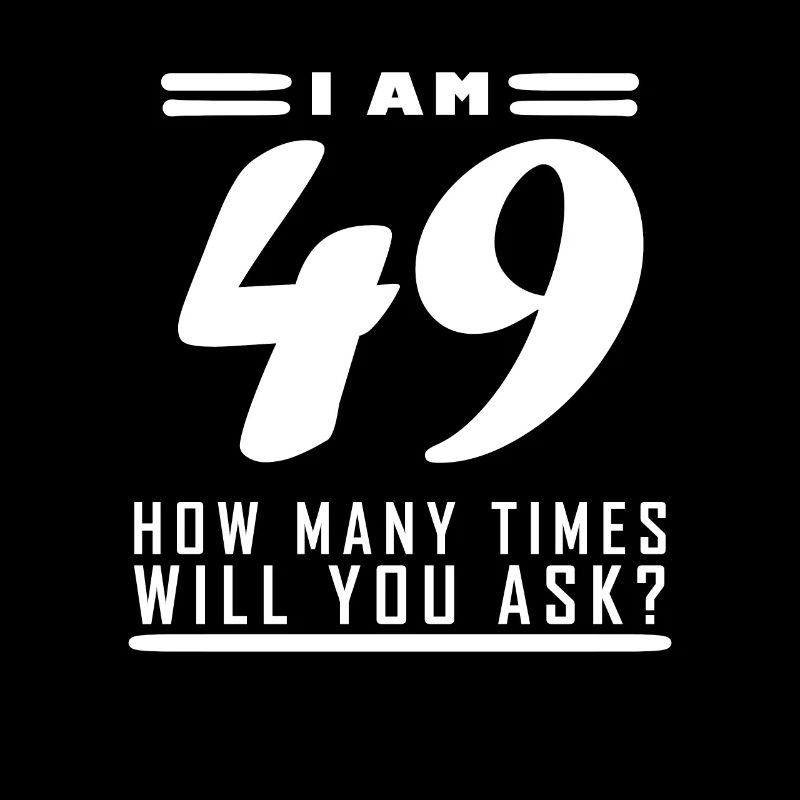 J’ai 49 ans – 49e anniversaire cadeau