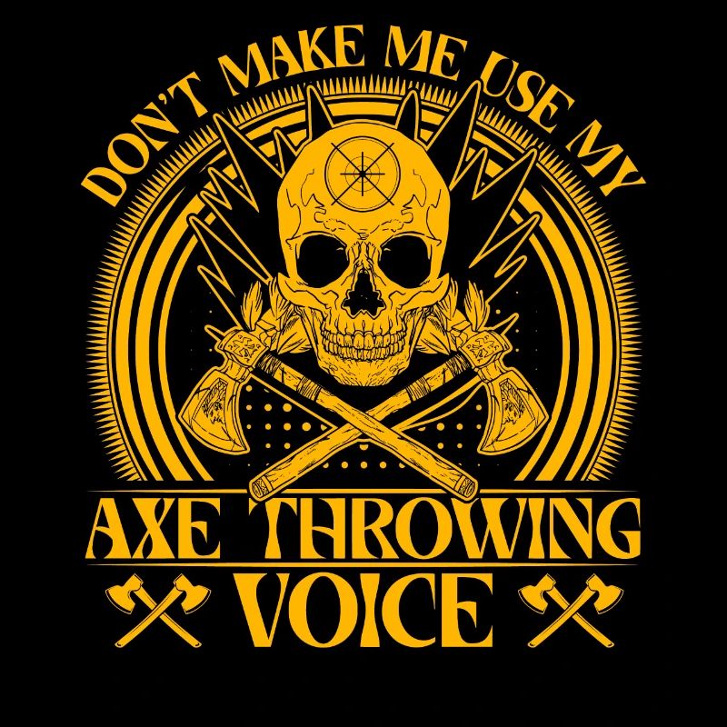Don't make me use my Axe Throwing Voice