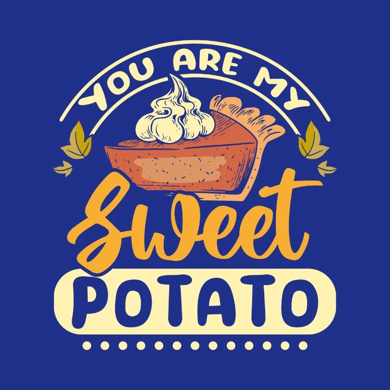 Tu es ma patate douce