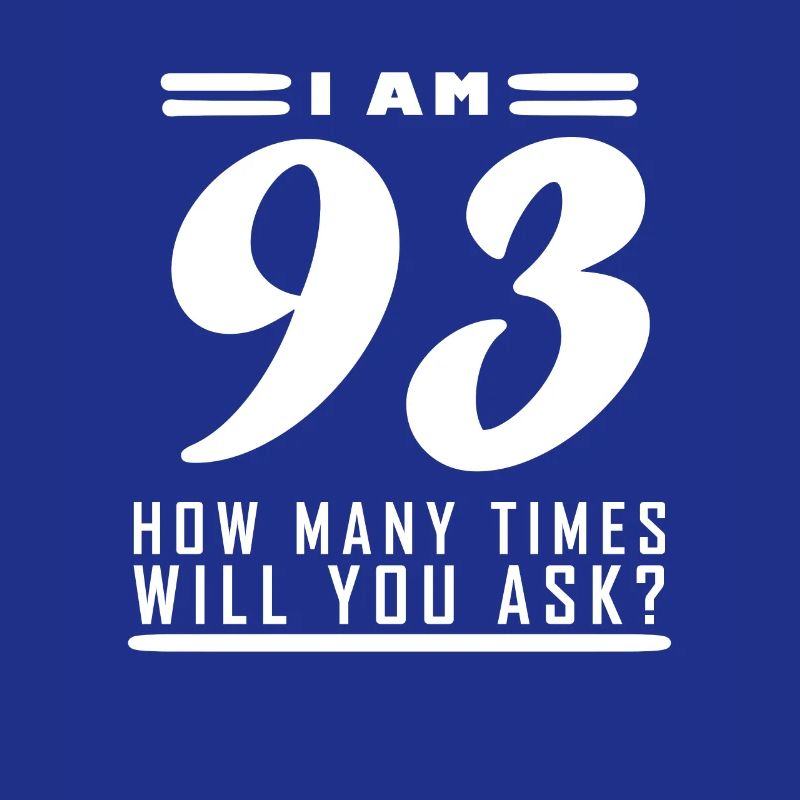 Ich bin 93 – 93. Geburtstag Geschenk