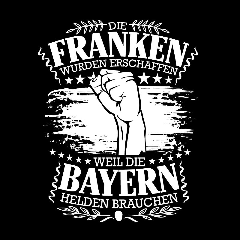 Franken wurden erschaffen weil Bayern Helden