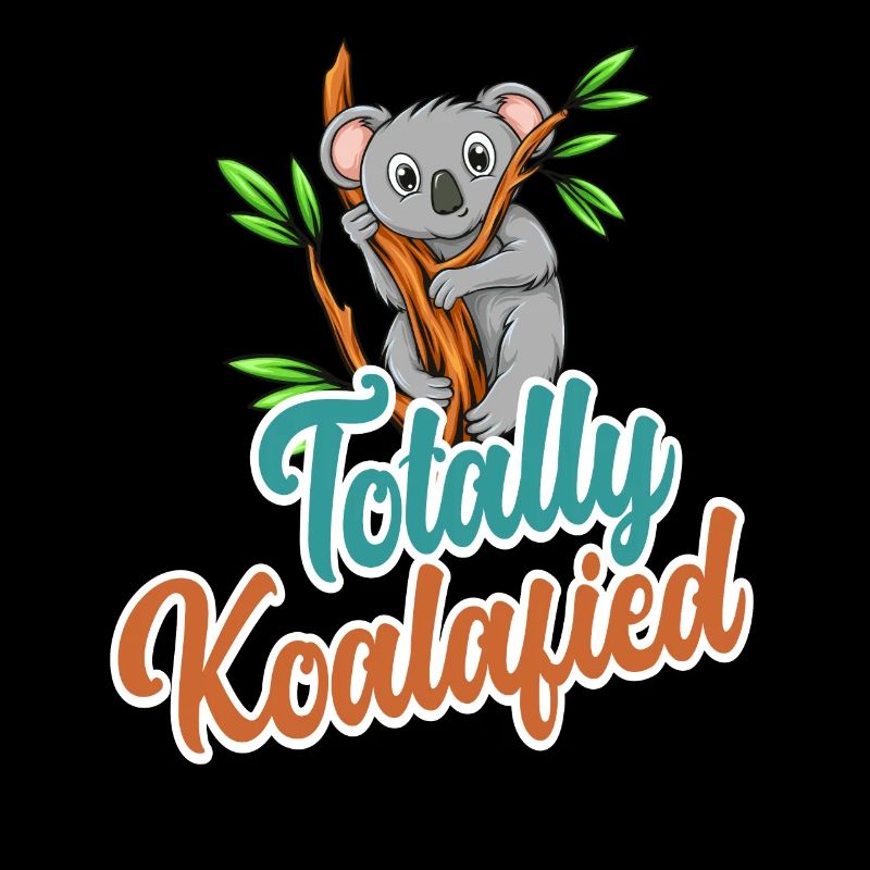 Totally Koalafied - Qualified Pun Cute Funny Anima