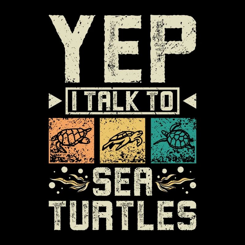 Yep I talk to sea turtles