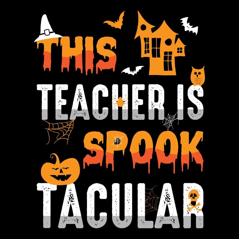 This Teacher Is Spook Tacular Spooky Halloween