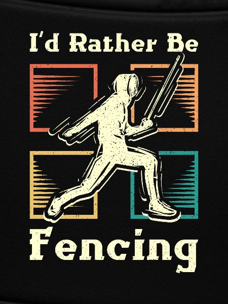 I'd rather be fencing