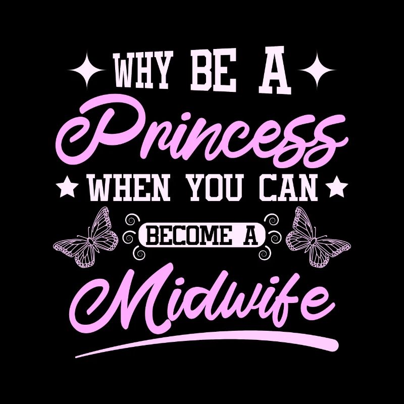 Why be a princess when you can become a midwife