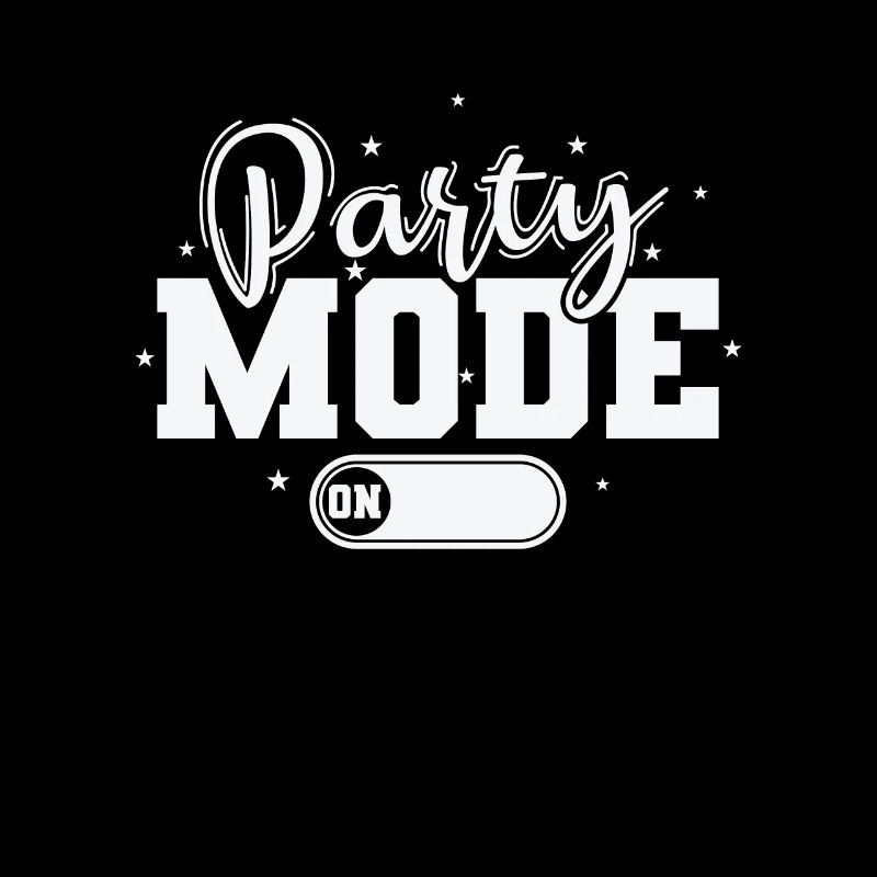 Party Mode On Feiern tanzen Musik Freunde