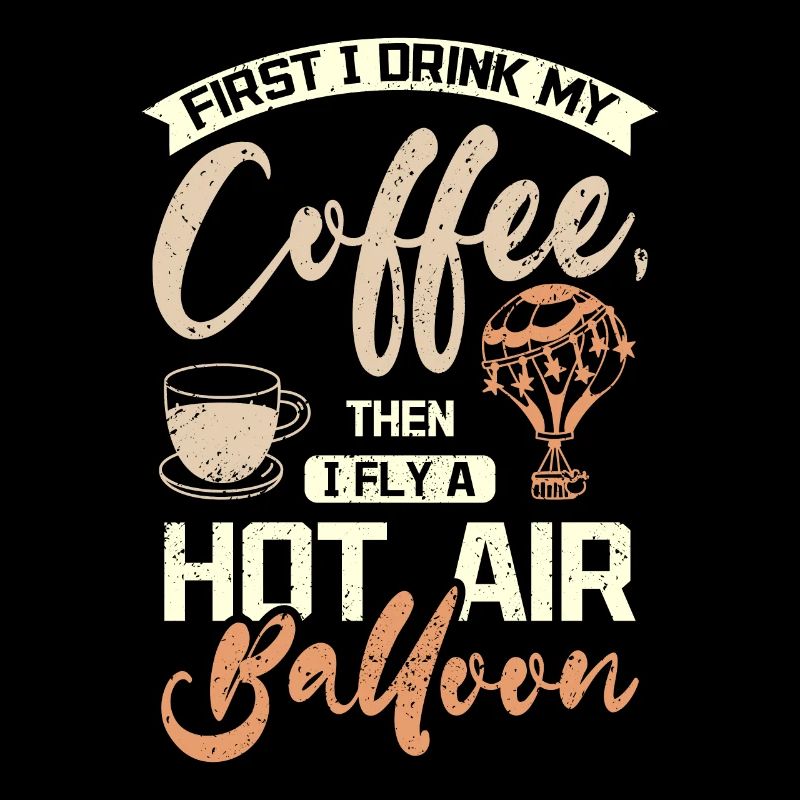 Coffee and fly hot air balloon
