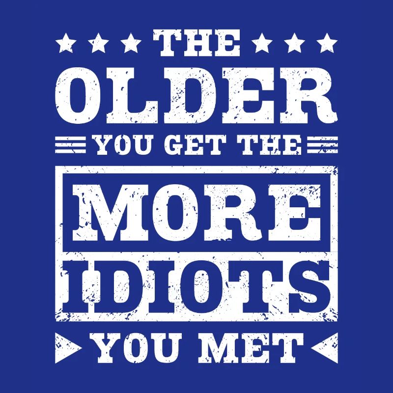 Plus vous vieillissez, plus vous rencontrez d’idiots
