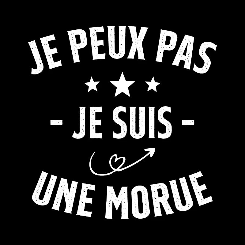 Je Peux Pas Je Suis Une Morue