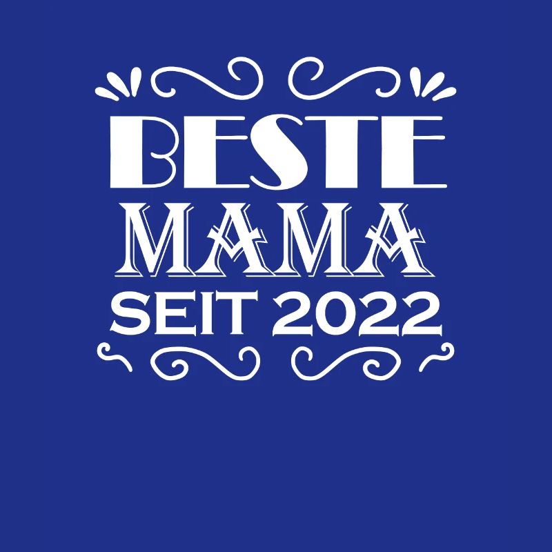 Beste Mama seit 2022