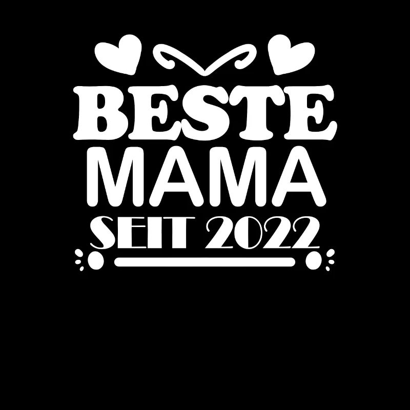 Beste Mama seit 2022
