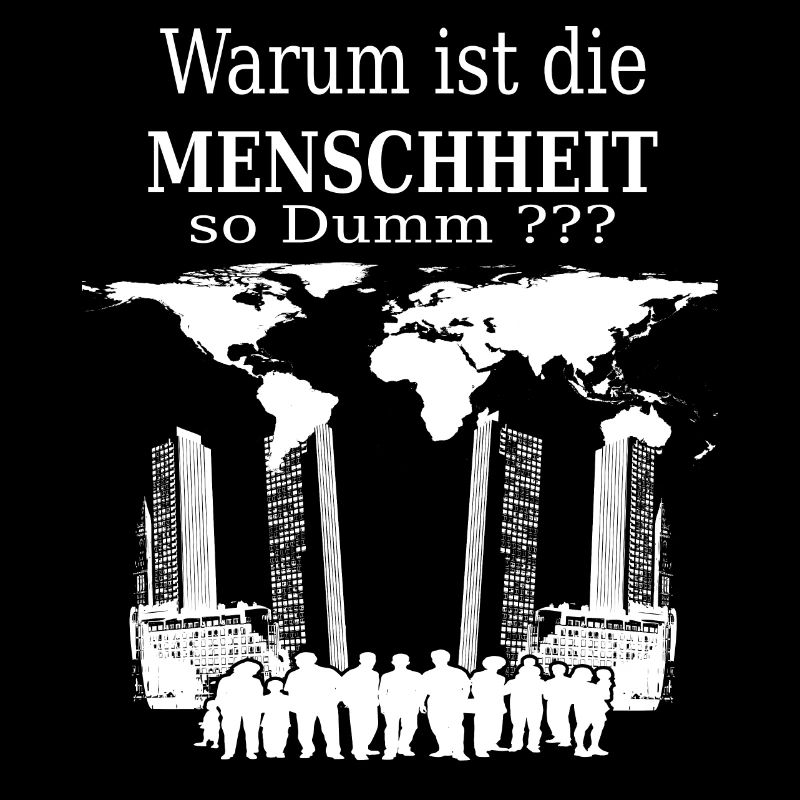 Warum ist die Menschheit so Dumm ?