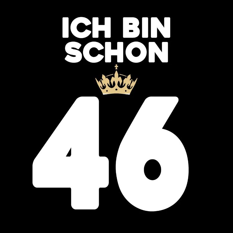46 Geburtstag - 46 Jahre mit Krone