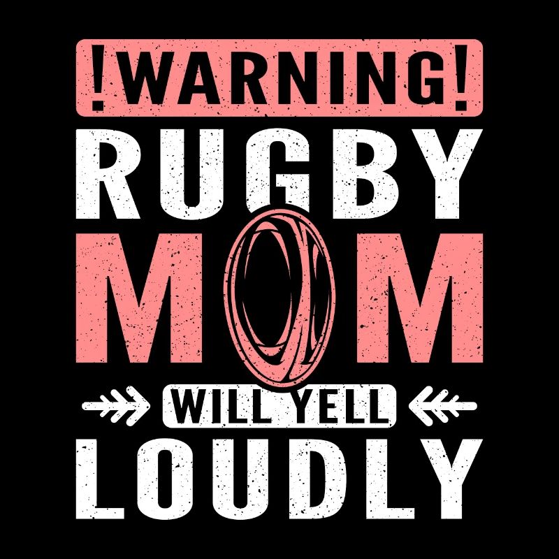 Rugby mom will yell loudly