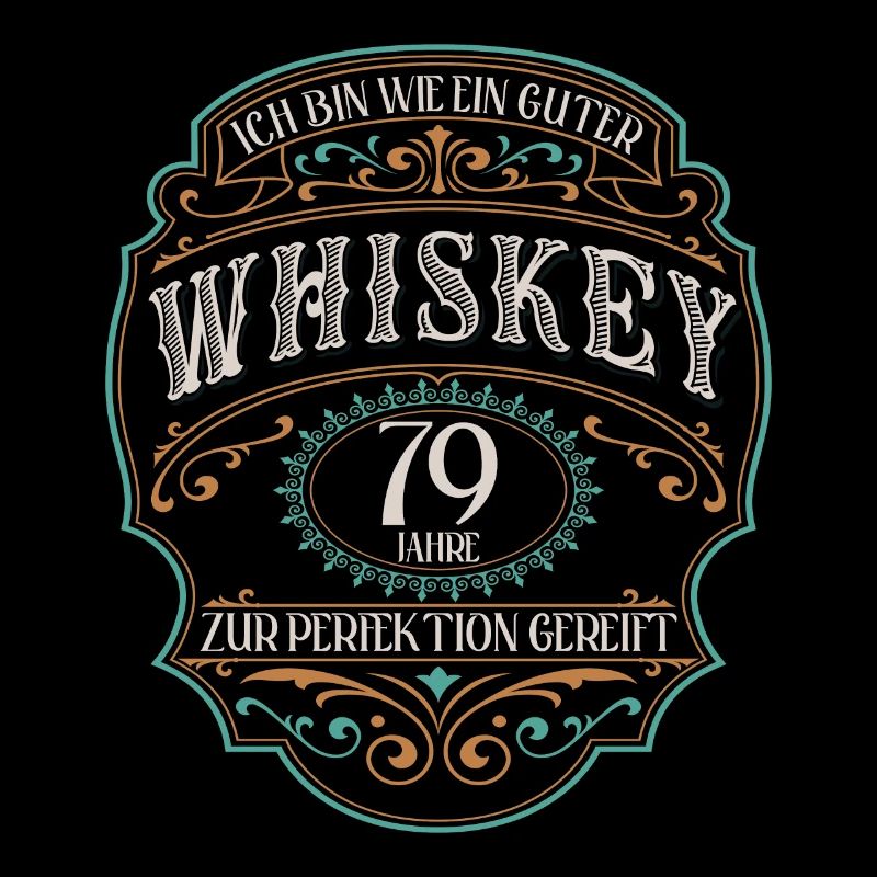 79 years am good whisky whiskey 79th birthday