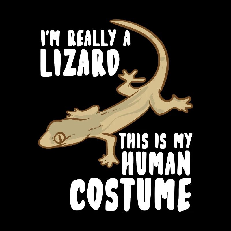 I'm Really A Lizard This Is My Human Costume
