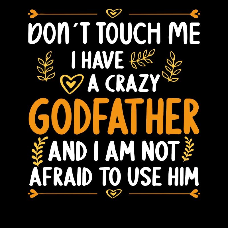 I have a crazy godfather