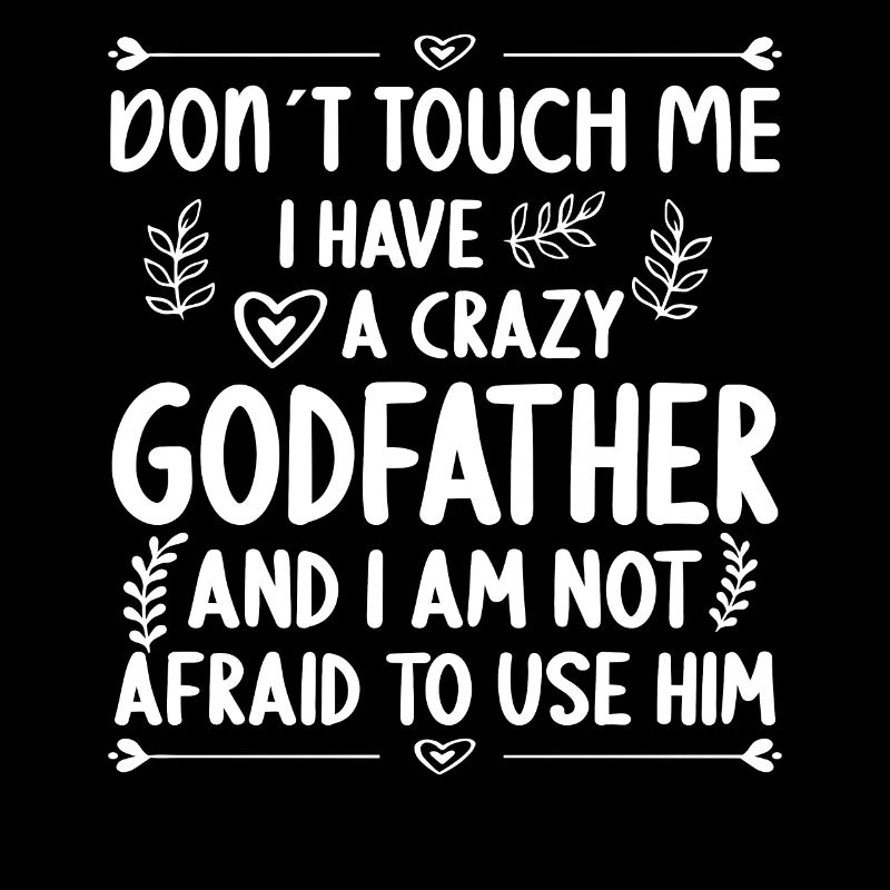 I have a crazy godfather