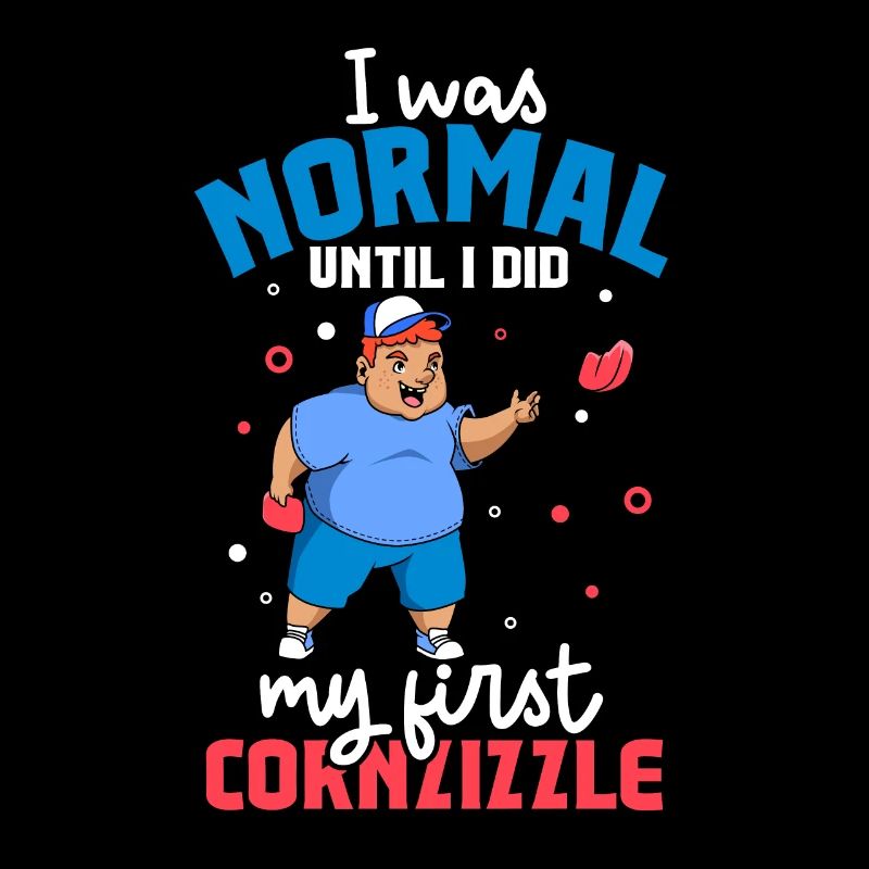 I was normal until the Cornzizzle - Cornhole