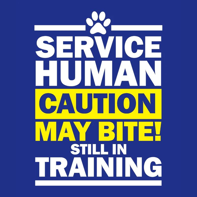 service human caution may bite still in training