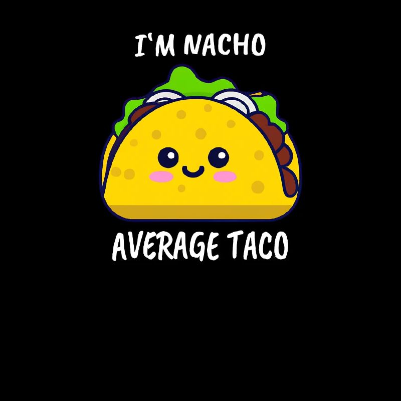 Taco Kawaii Design I Am Nacho Average Taco