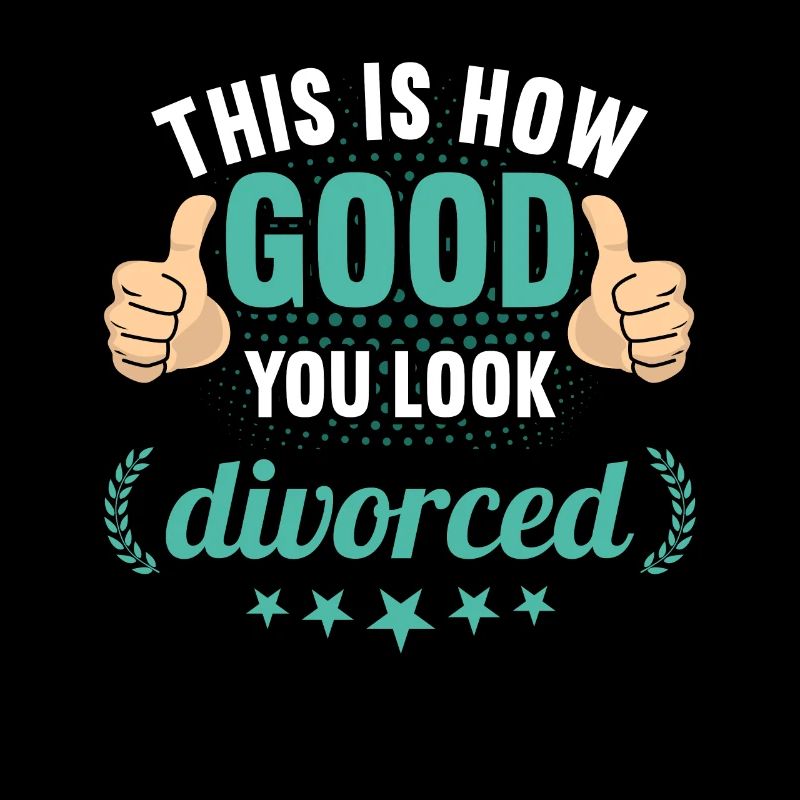 This is how good you look divorced Scheidungs