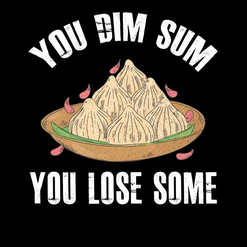 Vous dim sum vous perdez un jeu de mots asiatique gourmet