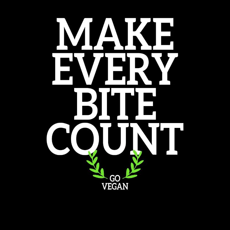 Veganer Make Every Bite Count Go Vegan Veganerin