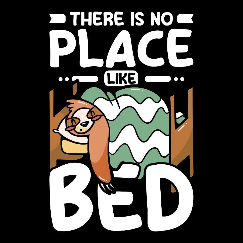 There is no place like bed Sloth