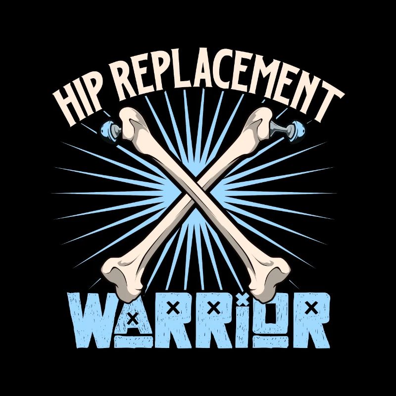Hip Replacement Warrior - Chirurgie de la hanche